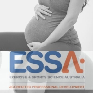 ESSA approved CPD provider - Evidence for Exercise - Pregnancy 12hrs CPD